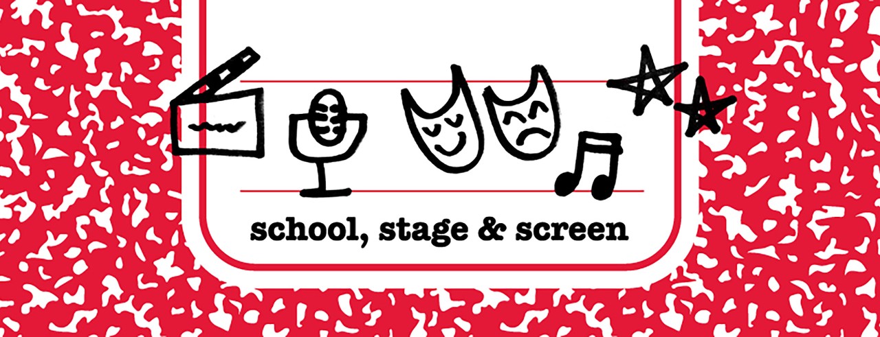 School, Stage & Screen Podcast